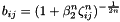 \[ b_{ij} = (1+\beta_2^n\zeta_{ij}^n)^{-\frac{1}{2n}} \]